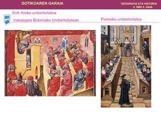 Irakasgaia Boloniako Unibertsitatean Erdi Aroko unibertsitatea Pariseko unibertsitatea 