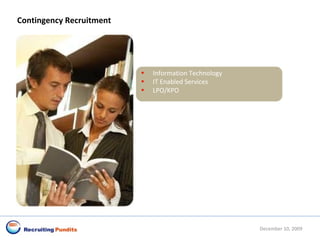 Contingency Recruitment Information Technology IT Enabled Services LPO/KPO June 8, 2009 