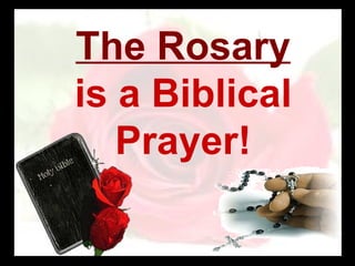 The Rosary  is a Biblical Prayer! 