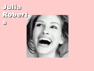 Julia Roberts