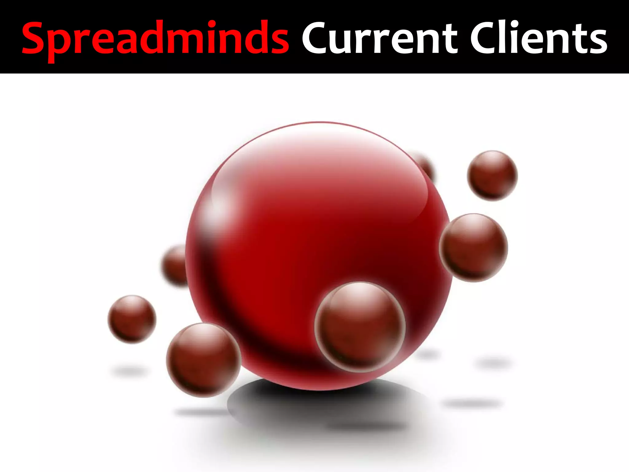 Spreadminds Current Clients
 