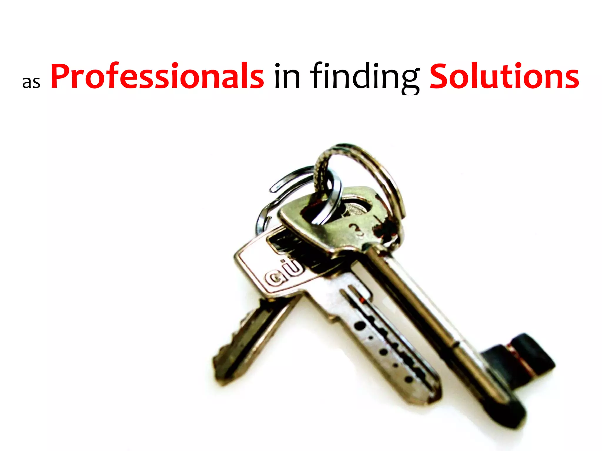 as   Professionals in finding Solutions
 