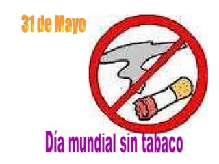 Día mundial sin tabaco 31 de Mayo 