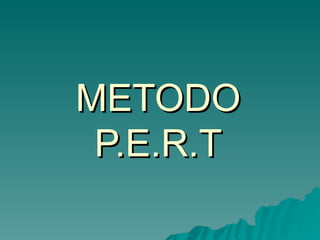 METODO P.E.R.T 