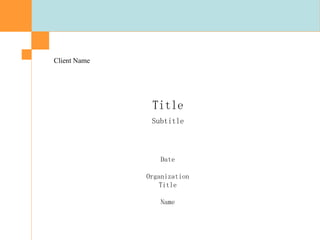 Title Subtitle Date Organization Title Name Client Name 