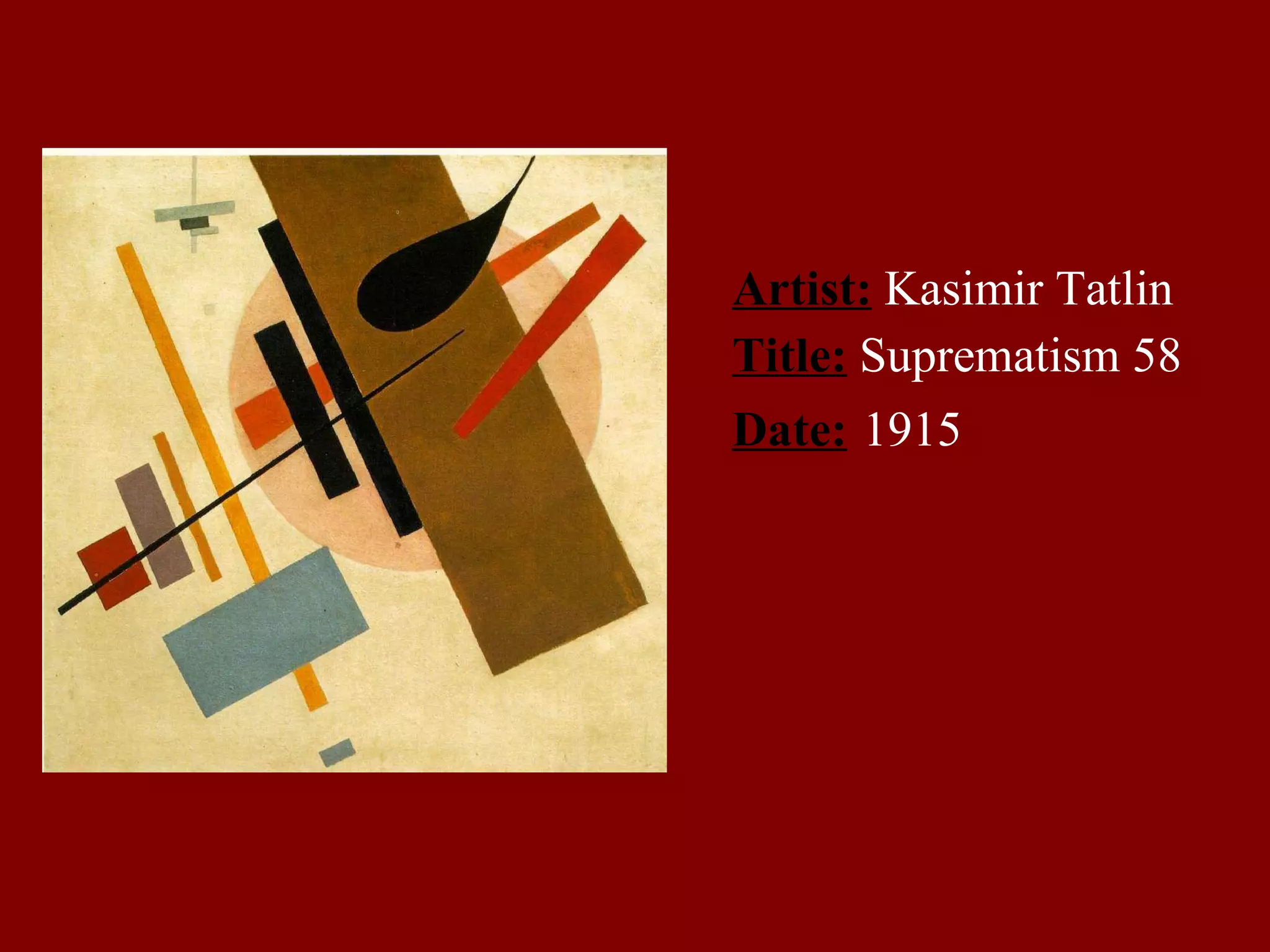 Artist:  Kasimir Tatlin Title:  Suprematism 58 Date:   1915 