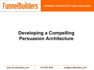 Developing a Compelling Persuasion Architecture 
