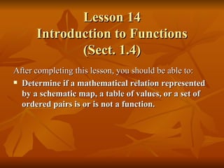 Lesson 14 Introduction to Functions (Sect. 1.4) ,[object Object],[object Object]