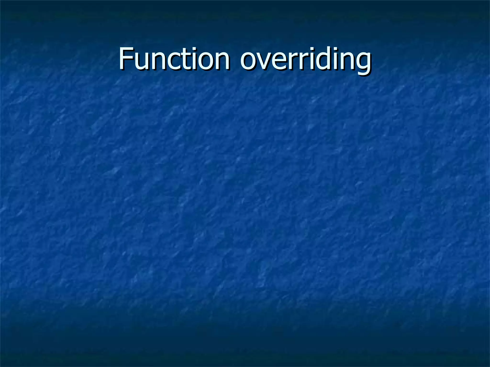 Function overriding 