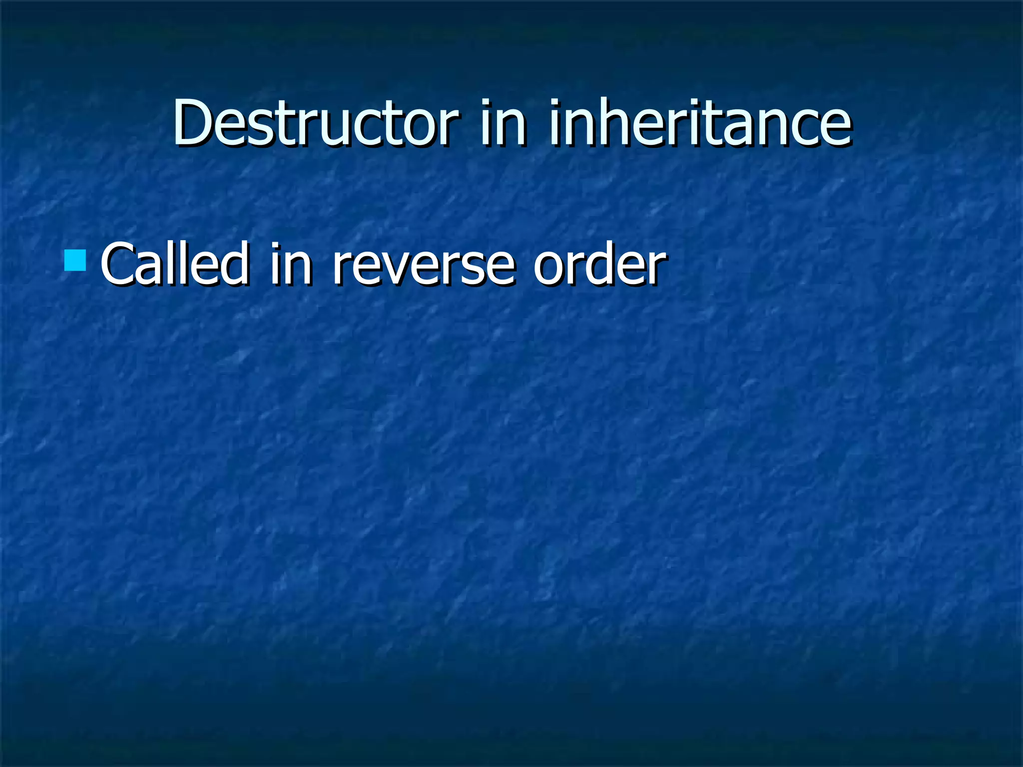 Destructor in inheritance Called in reverse order 
