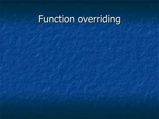 Function overriding 