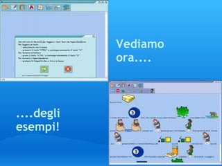 Vediamo ora.... ....degli esempi! 