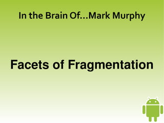 In the Brain Of...Mark Murphy




    Facets of Fragmentation


                    
 