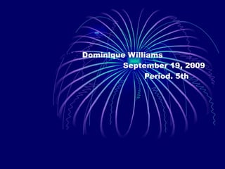 2009 Dominique Williams   September 19, 2009   Period. 5th 