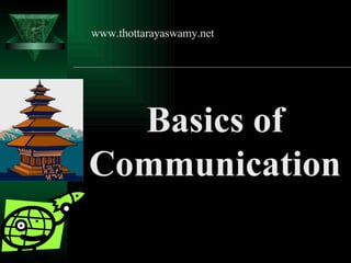 Basics of Communication www.thottarayaswamy.net 