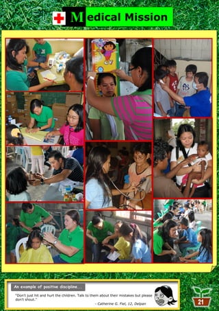 M edical Mission




―Don't just hit and hurt the children. Talk to them about their mistakes but please
don't shout.”
                                                         21
                                                  - Catherine G. Fiel, 12, Delpan
 
