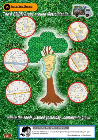 here We Serve
W




                “I wish that children will be aware of their rights and responsibilities so that they will grow
                up with the right attitude.”
                                                                          -Annie Mae Deniga, 13, San Roque
                                          38
 