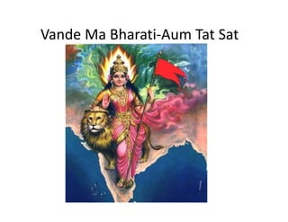 Vande Ma Bharati‐Aum Tat Sat
 