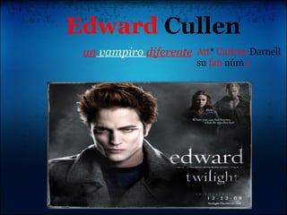 Edward  Cullen un  vampiro  diferente   Att *  Carlota  Darnell ,  su  fan  núm  1 