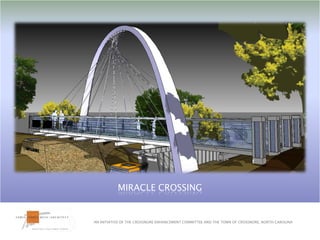 MIRACLE CROSSINGAN INITIATIVE OF THE CROSSNORE ENHANCEMENT COMMITTEE AND THE TOWN OF CROSSNORE, NORTH CAROLINA