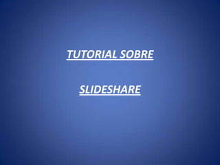 Tutorial Slideshare