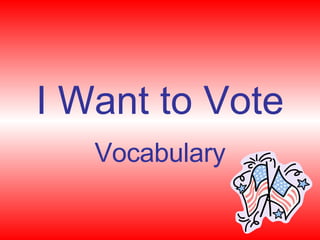 I Want to Vote Vocabulary 