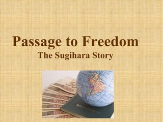 Passage to Freedom The Sugihara Story 