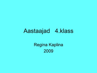 Aastaajad  4.klass Regina Kaplina 2009 