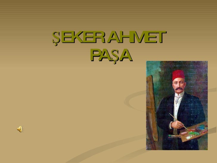 ŞEKER AHMET PAŞA