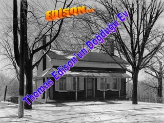 Thomas Edison'un Doğduğu Ev EDİSON... 