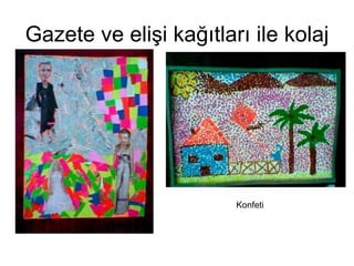 Gazete ve elişi kağıtları ile kolaj Konfeti 