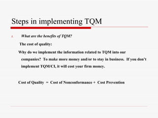 Steps in implementing TQM ,[object Object],[object Object],[object Object],[object Object]