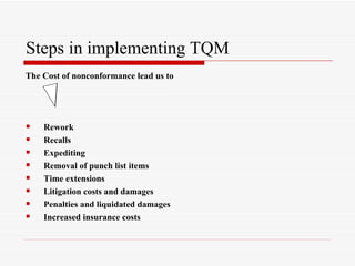 Steps in implementing TQM ,[object Object],[object Object],[object Object],[object Object],[object Object],[object Object],[object Object],[object Object],[object Object]