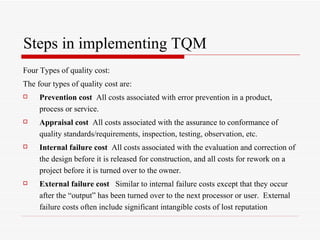 Steps in implementing TQM ,[object Object],[object Object],[object Object],[object Object],[object Object],[object Object]