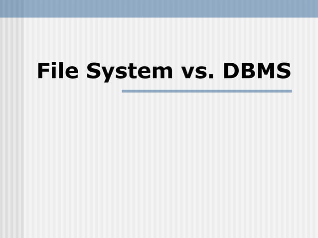 Files Vs DataBase | PPT | Databases | Computer Software and Applications