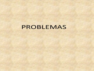 PROBLEMAS