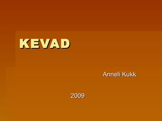 KEVAD Anneli Kukk 2009 