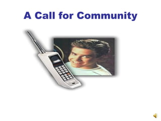 A Call for Community 