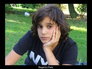 Regent’s Park. 