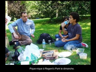 Pique-nique à Regent’s Park le dimanche. 