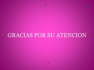 GRACIAS POR SU ATENCION