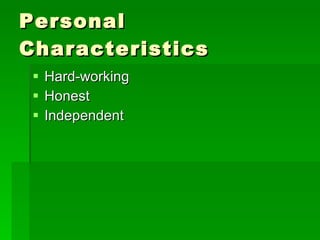 Personal Characteristics Hard-working Honest Independent