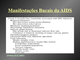 Manifestações Bucais da AIDS ( Patton  et al .,2002) 