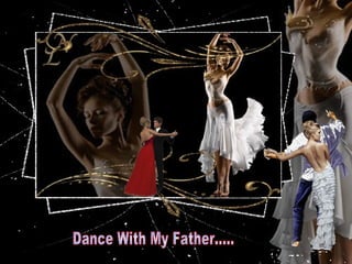 Dance With My Father..... 