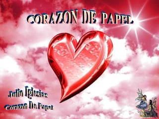 Julio Iglesias Corazon De Papel  CORAZON  DE  PAPEL 