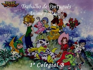 Trabalho de Português Anime / Mangá 1º Colegial B 