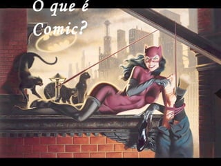 O que é Comic ? 