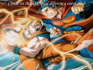 Comic vs Mangá, qual diferença entre eles? 