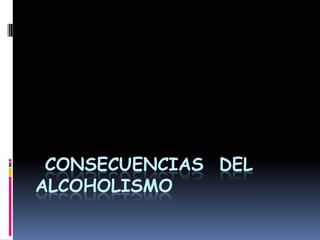 consecuencias  del alcoholismo  