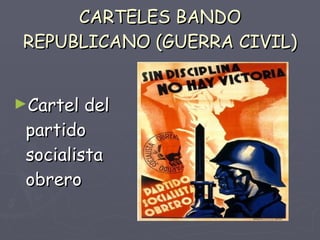 CARTELES BANDO REPUBLICANO (GUERRA CIVIL) Cartel del partido socialista obrero 